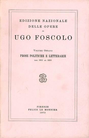 Opere. Vol. 8: Prose politiche e letterarie (1811-1816). - Ugo Foscolo - Libro Mondadori Education 1973, Ediz.nazionale delle opere di U.Foscolo | Libraccio.it