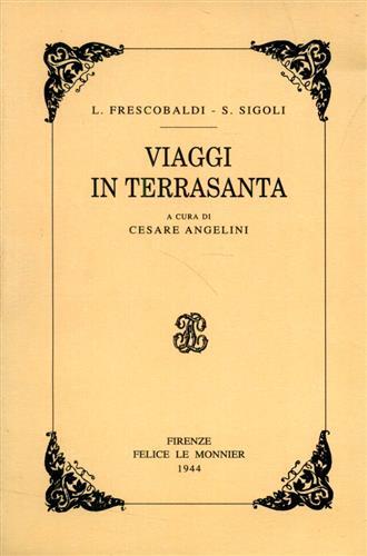 Viaggi in Terrasanta (rist. anast.) - Lionardo Frescobaldi, Simone Sigoli - Libro Mondadori Education 2000, Biblioteca nazionale.Ristampe anastatiche | Libraccio.it