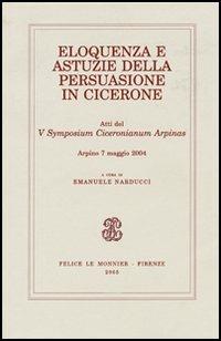 Eloquenza e astuzie della persuasione in Cicerone  - Libro Mondadori Education 2005 | Libraccio.it