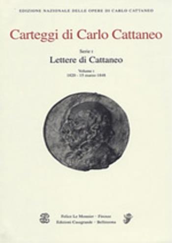 Carteggi di Carlo Cattaneo. Lettere di Cattaneo. Vol. 1 - Carlo Cattaneo - Libro Mondadori Education 2004 | Libraccio.it