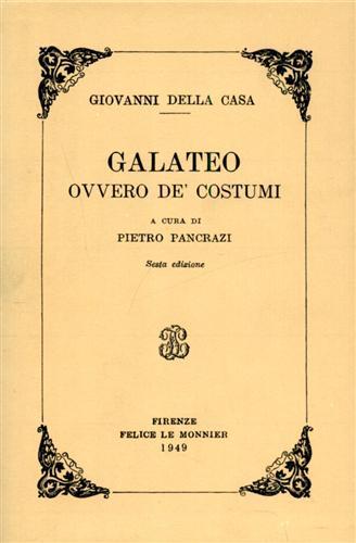Galateo ovvero dei costumi - Giovanni Della Casa - Libro Mondadori Education, Biblioteca nazionale.Ristampe anastatiche | Libraccio.it