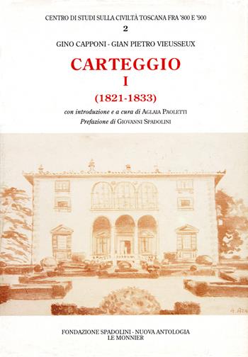 Carteggio (1821-1833) - Gino Capponi, Giampietro Vieusseux - Libro Mondadori Education 1995, Centro studi civiltà toscana fra 800 e900 | Libraccio.it