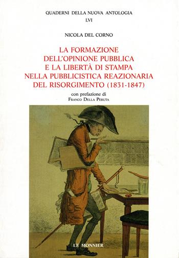 La formazione dell'opinione pubblica e la libertà di stampa nella pubblicistica reazionaria del Risorgimento (1831-1847) - Nicola Del Corno - Libro Mondadori Education 1999, Quaderni Nuova antologia | Libraccio.it