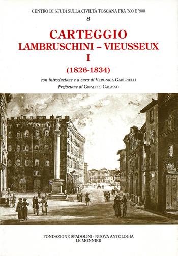 Carteggio (1826-1834) - Raffaello Lambruschini, Giampietro Vieusseux - Libro Mondadori Education, Centro studi civiltà toscana fra 800 e900 | Libraccio.it