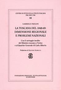 La Toscana del 1848-49: dimensione regionale e problemi nazionali - Gabriele Paolini - Libro Mondadori Education 2004, Centro studi civiltà toscana fra 800 e900 | Libraccio.it