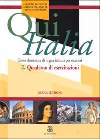 Qui Italia. Corso elementare di lingua italiana per stranieri. Quaderno di esercitazioni - Marina Falcinelli, Alberto Mazzetti, Bianca Servadio - Libro Mondadori Education 2002 | Libraccio.it