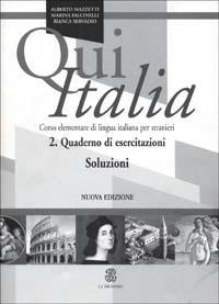 Qui Italia. Corso elementare di lingua italiana per stranieri. Soluzioni - Marina Falcinelli, Alberto Mazzetti, Bianca Servadio - Libro Mondadori Education 2002 | Libraccio.it