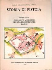 Storia di Pistoia. Vol. 1: Dall'Alto Medioevo all'Età precomunale (406-1105).