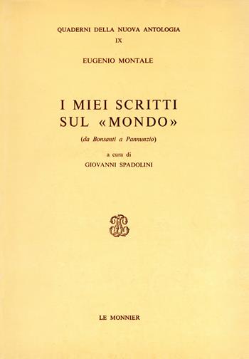I miei scritti sul «Mondo». Da Bonsanti a Pannunzio - Eugenio Montale - Libro Mondadori Education 1981, Quaderni Nuova antologia | Libraccio.it