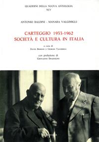 Carteggio (1933-1962). Società e cultura in Italia - Antonio Baldini, Manara Valgimigli - Libro Mondadori Education 1992, Quaderni Nuova antologia | Libraccio.it