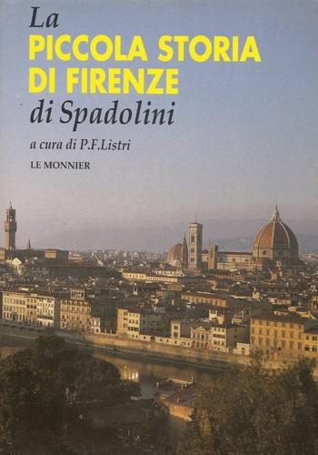 La piccola storia di Firenze - Giovanni Spadolini - Libro Mondadori Education 1992, Storia della Toscana | Libraccio.it