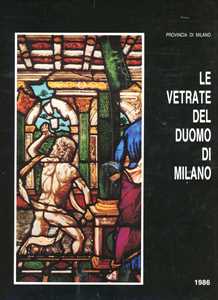 Image of Le vetrate del Duomo di Milano dai Visconti agli Sforza