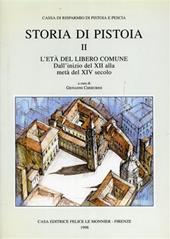 Storia di Pistoia. Vol. 2: L'Età del libero comune dall'Inizio del XII alla metà del XIV secolo.