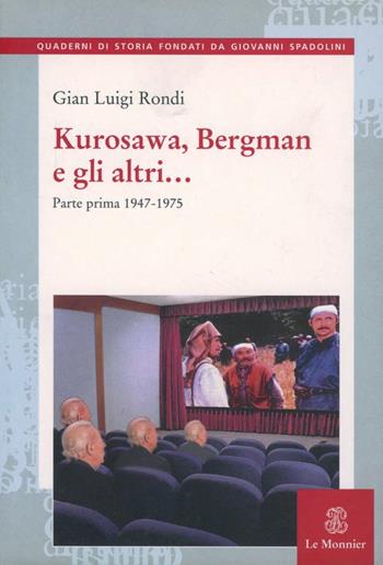 Kurosawa, Bergman e gli altri.... Vol. 1: 1947-1975. - Gian Luigi Rondi - Libro Mondadori Education 2000, Quaderni di storia | Libraccio.it