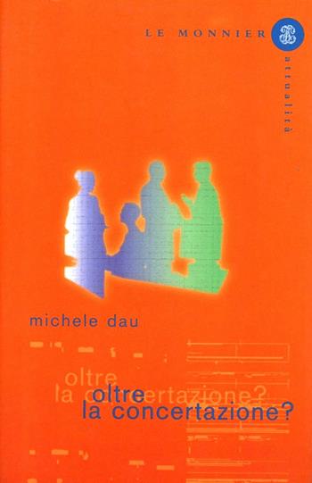 Oltre la concertazione? - Michele Dau - Libro Mondadori Education | Libraccio.it