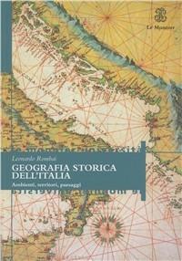 Geografia storica dell'Italia. Ambienti, territori, paesaggi - Leonardo Rombai - Libro Mondadori Education 2002 | Libraccio.it