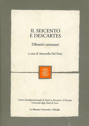 Il Seicento e Descartes. Dibattiti cartesiani - Antonella Del Prete - Libro Mondadori Education 2004 | Libraccio.it