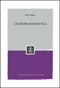 L' Europa romantica - Pino Fasano - Libro Mondadori Education 2004 | Libraccio.it