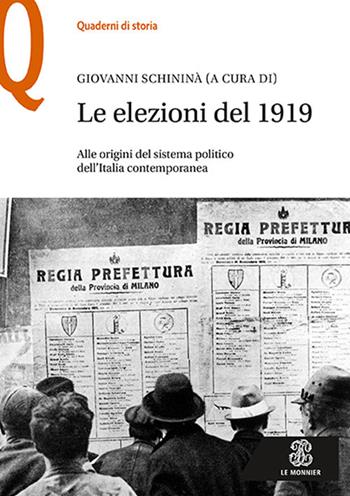 Le elezioni del 1919. Alle origini del sistema politico dell’Italia contemporanea  - Libro Le Monnier 2021, Quaderni di storia | Libraccio.it