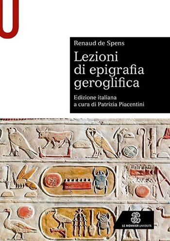 Lezioni di epigrafia geroglifica - Renaud De Spens - Libro Le Monnier Università 2021, Sintesi | Libraccio.it