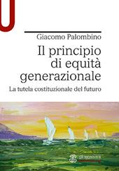 Il principio di equità generazionale. La tutela costituzionale del futuro