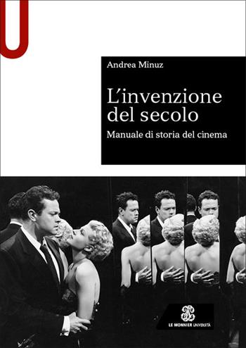 L'invenzione del secolo - Andrea Minuz - Libro Le Monnier Università 2026, Sintesi | Libraccio.it