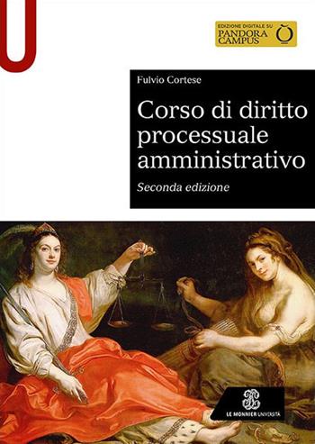 Corso di diritto processuale amministrativo - Fulvio Cortese - Libro Le Monnier Università 2023, Sintesi | Libraccio.it