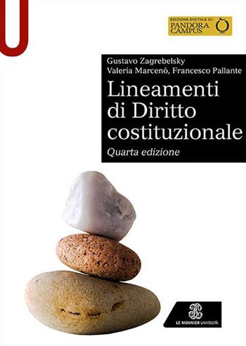 Lineamenti di diritto costituzionale - Gustavo Zagrebelsky, Valeria Marcenò, Francesco Pallante - Libro Le Monnier Università 2023 | Libraccio.it