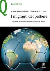 I migranti del pallone. I calciatori stranieri in Italia. Un secolo di storia