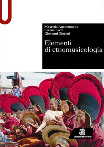 Elementi di etnomusicologia - Maurizio Agamennone, Serena Facci, Giovanni Giuriati - Libro Le Monnier Università 2026, Sintesi | Libraccio.it