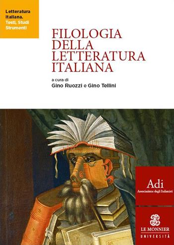 Filologia della letteratura italiana - Gino Ruozzi, Gino Tellini - Libro Le Monnier Università 2024, Sintesi | Libraccio.it