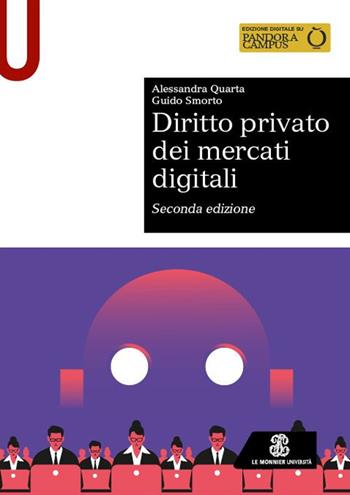 Diritto privato dei mercati digitali - Alessandra Quarta, Guido Smorto - Libro Le Monnier Università 2024, Sintesi | Libraccio.it