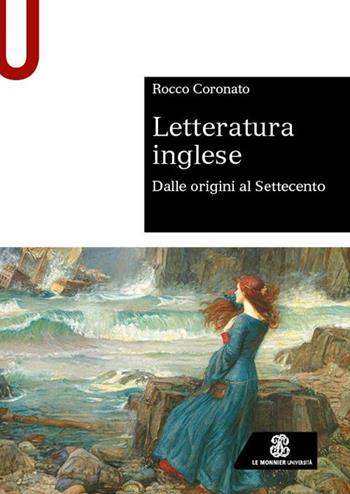 Letteratura inglese. Dalle origini al Settecento - Rocco Coronato - Libro Le Monnier Università 2024, Sintesi | Libraccio.it