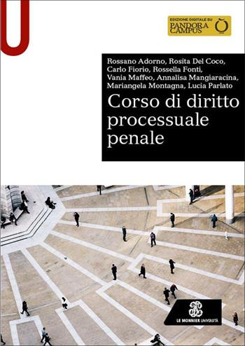 Corso di diritto processuale penale - Rossano Adorno, Rosita Del Coco, Carlo Fiorio - Libro Le Monnier Università 2025, Sintesi | Libraccio.it