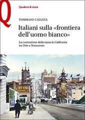 Italiani sulla «frontiera dell'uomo bianco». La costruzione della razza in California tra Otto e Novecento