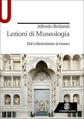 Lezioni di museologia. Dal collezionismo al museo