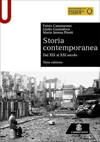 Storia contemporanea. Dal XIX al XXI secolo - Fulvio Cammarano, Giulia Guazzaloca, Maria Serena Piretti - Libro Le Monnier Università 2026, Sintesi | Libraccio.it