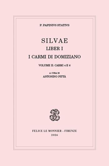 Silvae. Liber I. I carmi di Domiziano. Vol. 2: Carmi 4 e 6 - Publio Papinio Stazio - Libro Le Monnier 2026, Biblioteca nazionale | Libraccio.it
