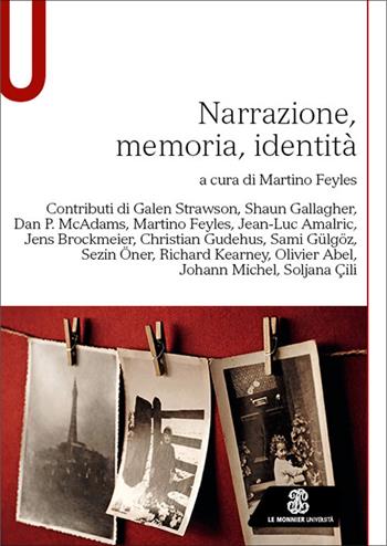Narrazione, memoria, identità - Martino Feyles - Libro Le Monnier Università 2026, Studi | Libraccio.it