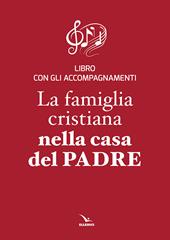 La famiglia cristiana nella casa del Padre. Repertorio di canti per la liturgia. Libretto per i fedeli. Ediz. plastificata