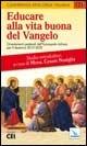 Educare alla vita buona del Vangelo. Orientamenti pastorali dell’episcopato italiano per il decennio 2010-2020