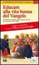 Educare alla vita buona del Vangelo. Orientamenti pastorali dell’episcopato italiano per il decennio 2010-2020  - Libro Editrice Elledici 2010, Documenti CEI | Libraccio.it