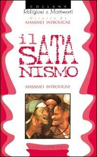 Il satanismo - Massimo Introvigne - Libro Editrice Elledici 1997, Religioni e movimenti | Libraccio.it