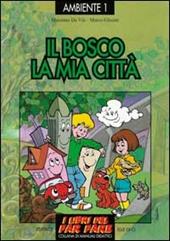 Il bosco, la mia città. Esplorare e giocare l'ecologia