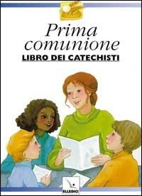 Preparo la mia prima comunione. Libro dei catechisti  - Libro Editrice Elledici 1998 | Libraccio.it
