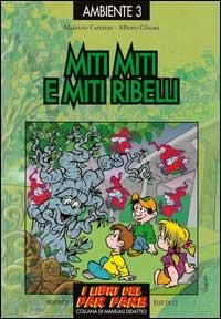 Miti miti e miti ribelli. Il simbolismo dei quattro elementi - Maurizio Carturan, Alberto Glisoni, Alberto Glisoni - Libro Editrice Elledici 1998, I libri del far fare | Libraccio.it