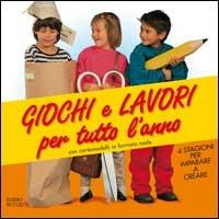 Giochi e lavori per tutto l'anno. 4 stagioni per imparare a creare. Con cartamodelli in formato reale  - Libro Editrice Elledici 1999 | Libraccio.it
