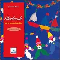 Ghirlande per le feste dei bambini. Con cartamodelli - Gabriele Reher - Libro Editrice Elledici 1998 | Libraccio.it