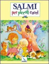 Salmi per piccoli cuori - James Galvin - Libro Editrice Elledici 2003 | Libraccio.it