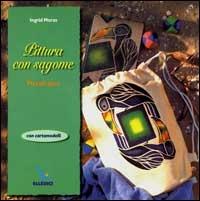 Pittura con sagome. Con cartamodelli. Piccoli doni - Ingrid Moras - Libro Editrice Elledici 1999 | Libraccio.it